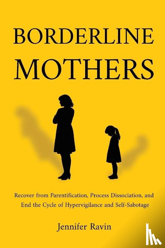 Ravin, Jennifer - Borderline Mothers