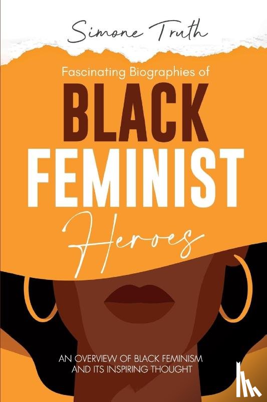 Truth, Simone - Fascinating Biographies of Black Feminist Heroes