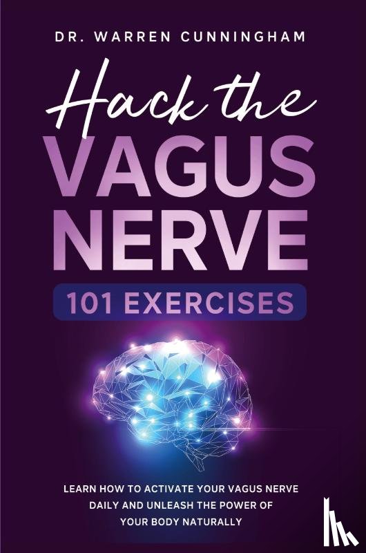 Cunningham, Warren - Hack The Vagus Nerve 101