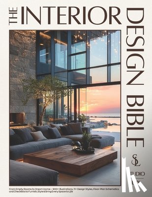 Lux, Studio - The Interior Design Bible: From Empty Rooms to Dream Home - 900+ Illustrations, 11+ Design Styles, Floor-Plan Schematics and Checklists to Furnish, St