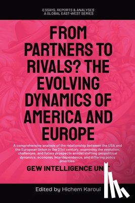 Unit, Gew Intelligence - From Partners to Rivals? The Evolving Dynamics Of America And Europe
