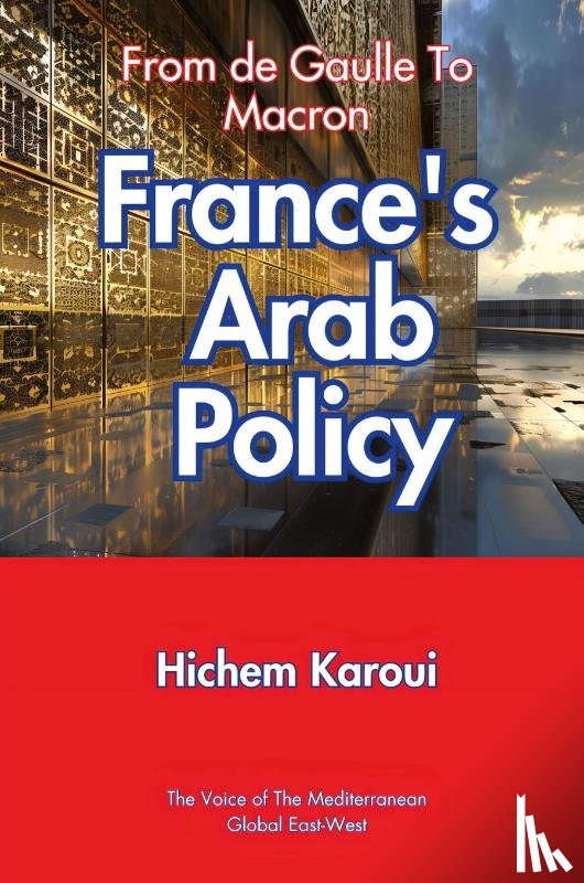Karoui, Hichem - France's Arab Policy