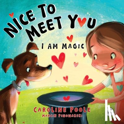 Poole, Caroline - Nice to Meet You. I am Magic