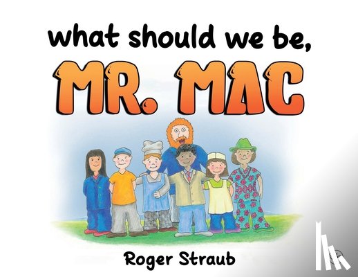 Straub, Roger - What Should We Be, Mr Mac?