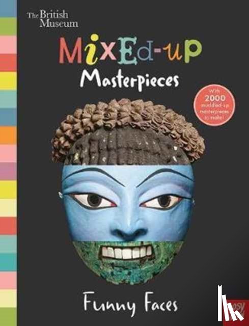 Nosy Crow Ltd - British Museum: Mixed-Up Masterpieces, Funny Faces