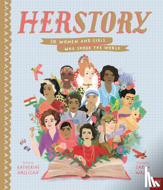 Halligan, Katherine - HerStory: 50 Women and Girls Who Shook the World