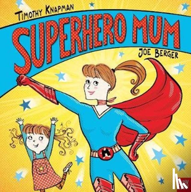 Knapman, Timothy - Superhero Mum
