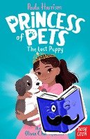 Harrison, Paula - Princess of Pets: The Lost Puppy