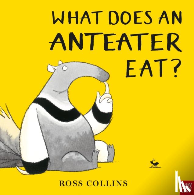 Collins, Ross - What Does An Anteater Eat?