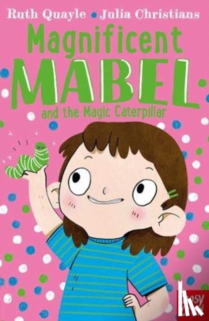Quayle, Ruth - Magnificent Mabel and the Magic Caterpillar