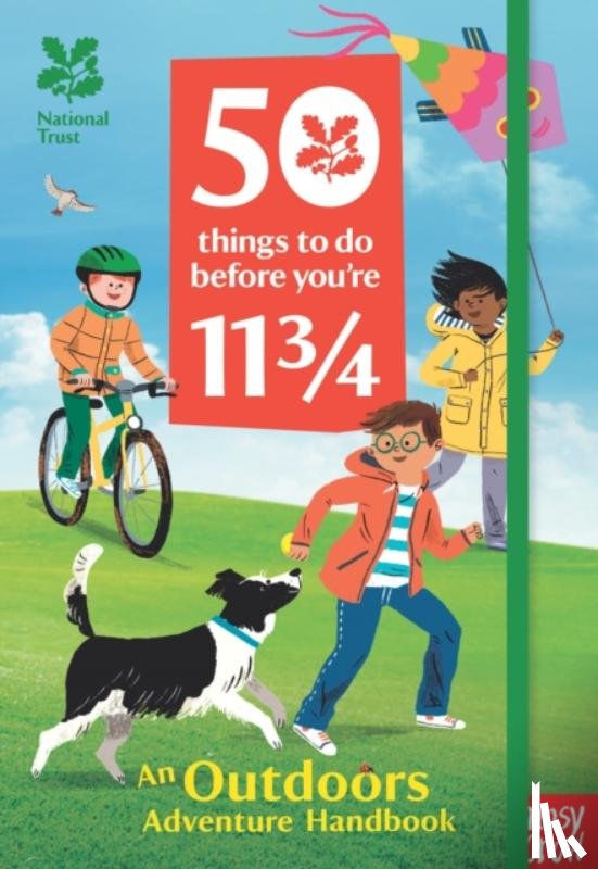 Nosy Crow Ltd - National Trust: 50 Things To Do Before You're 11 3/4