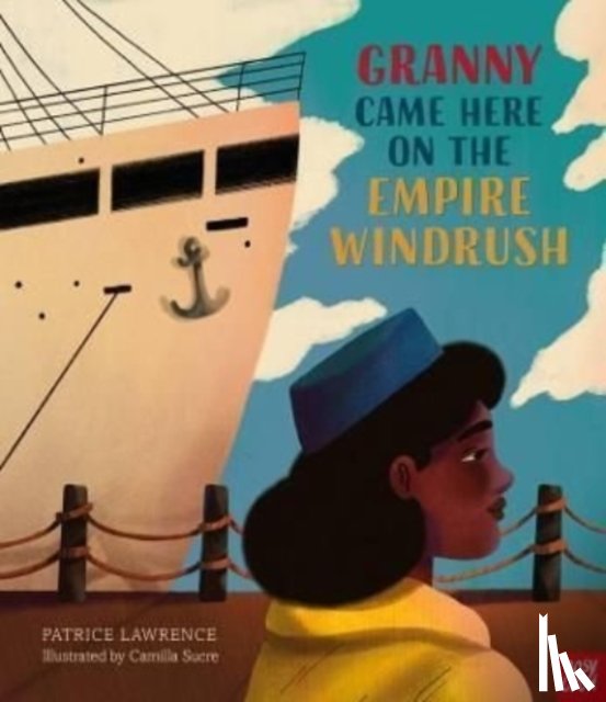 Lawrence, Patrice - Granny Came Here on the Empire Windrush