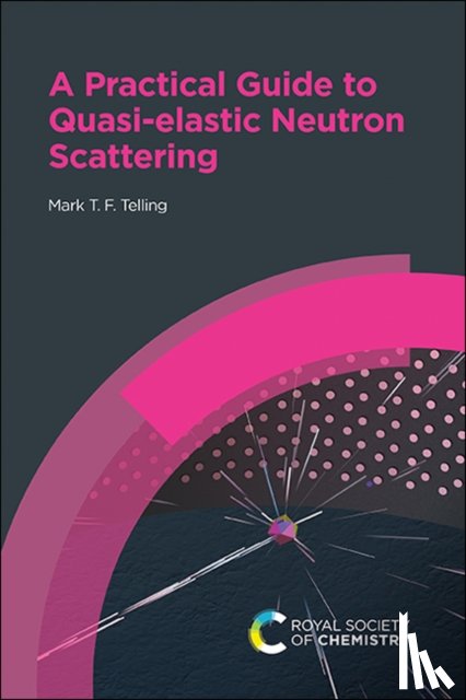 Telling, Mark T F (Science and Technologies Facility Council - Practical Guide to Quasi-elastic Neutron Scattering