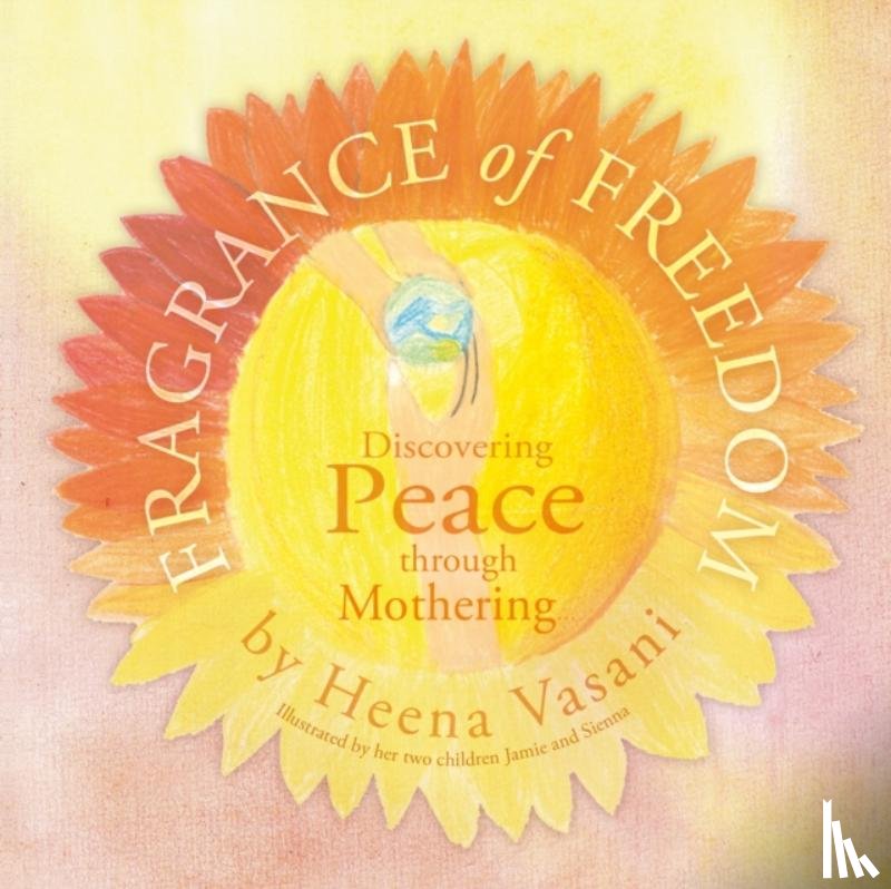 Vasani, Heena - Fragrance of Freedom
