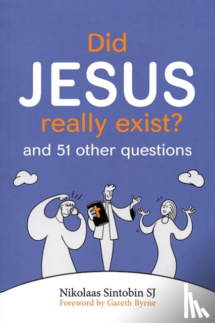 Sintobin, Nikolaas - Did Jesus Really Exist?: And 51 Other Questions