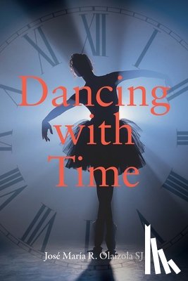 Sj, José María R. Olaizola - Dancing with Time