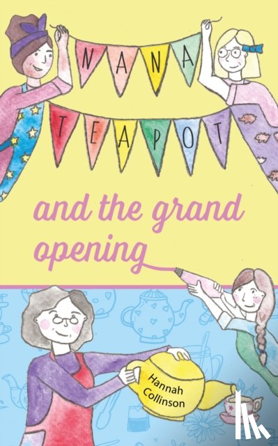 Collinson, Hannah - Nana Teapot and the Grand Opening
