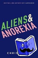Kraus, Chris - Aliens & Anorexia