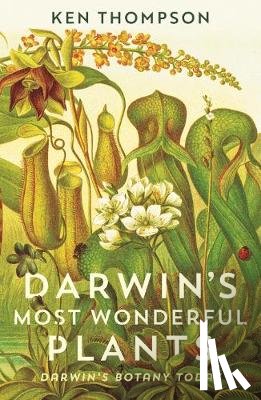 Thompson, Ken - Darwin's Most Wonderful Plants