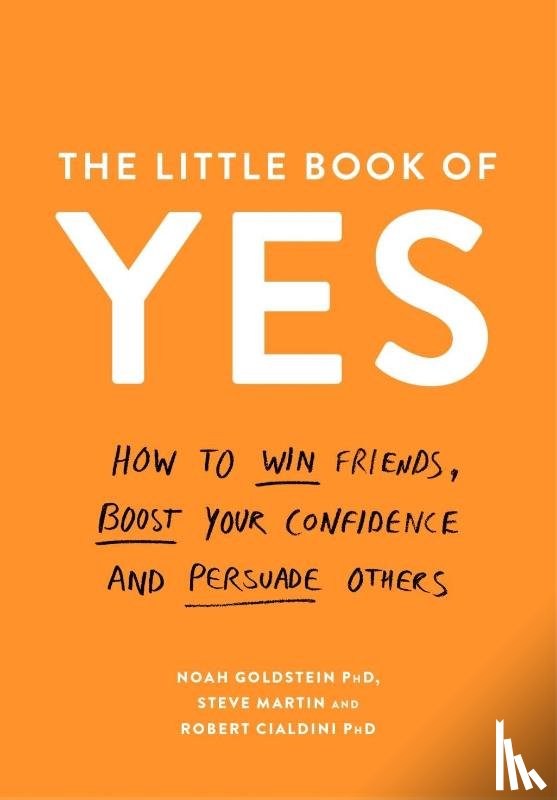Goldstein, Noah, Martin, Steve J., Cialdini, Professor Robert B. - The Little Book of Yes