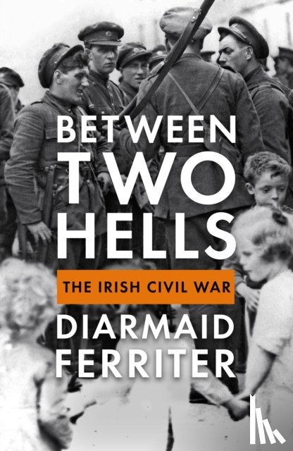 Ferriter, Diarmaid - Between Two Hells