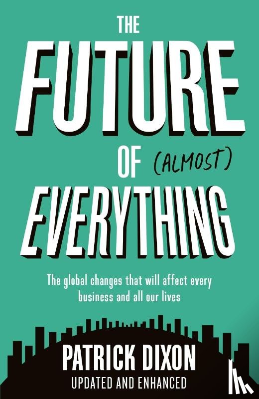 Dixon, Patrick - The Future of Almost Everything
