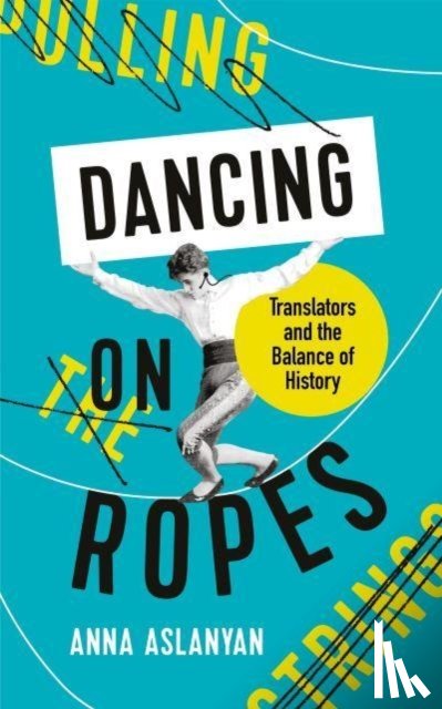 Aslanyan, Anna - Dancing on Ropes