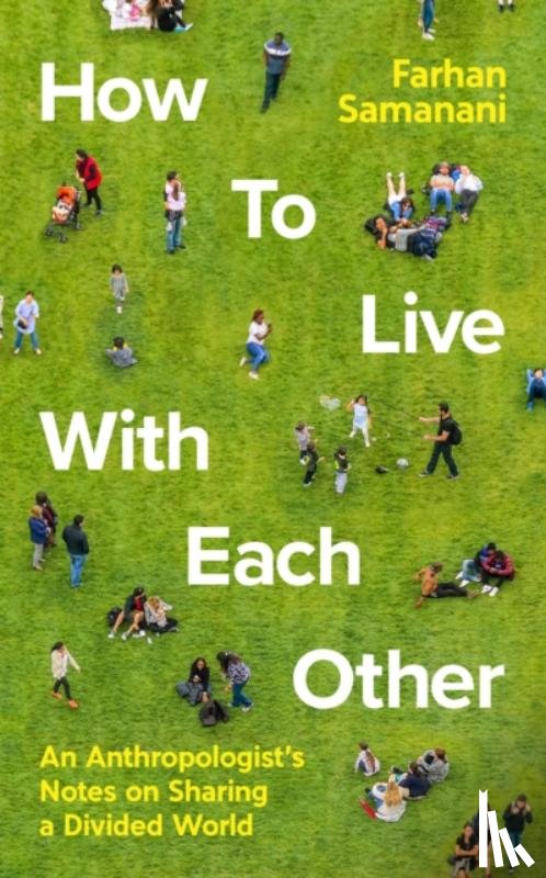 Samanani, Farhan - How To Live With Each Other