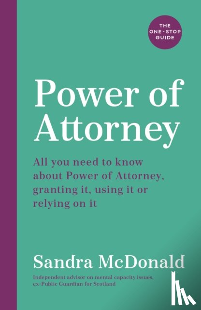 McDonald, Sandra - Power of Attorney: The One-Stop Guide