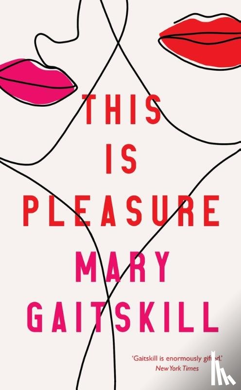 Gaitskill, Mary - This is Pleasure