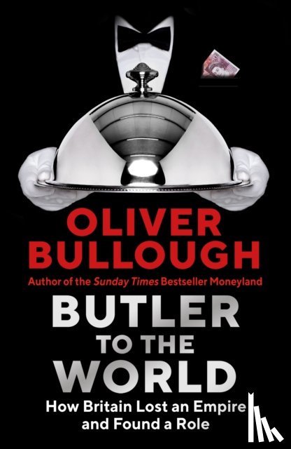 Bullough, Oliver - Butler to the World