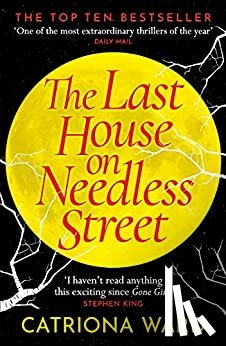 Ward, Catriona - The Last House on Needless Street