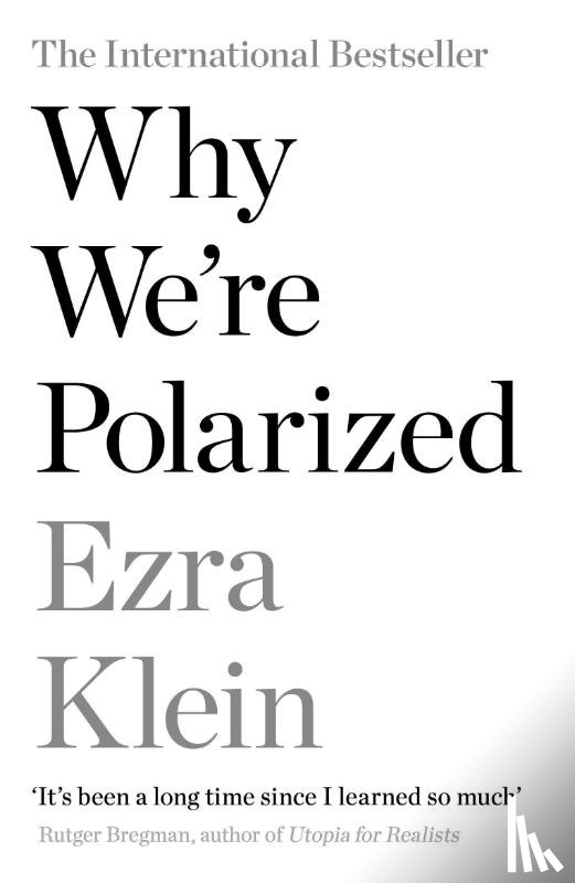 Klein, Ezra - Why We're Polarized
