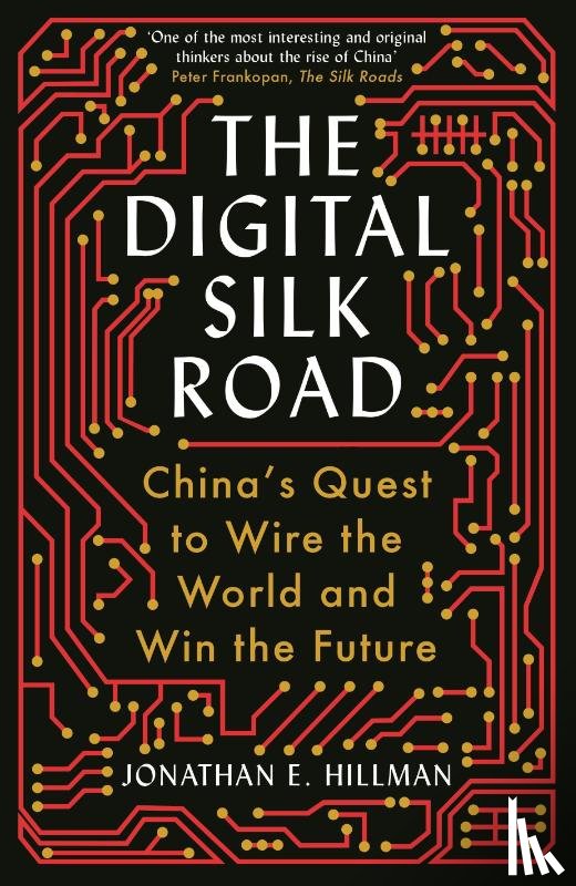 Hillman, Jonathan E. - The Digital Silk Road