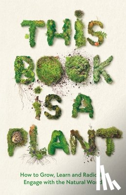 Wellcome Collection - This Book is a Plant