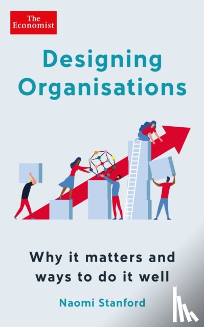 Stanford, Naomi - Designing Organisations