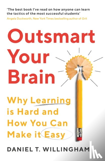 Willingham, Daniel - Outsmart Your Brain