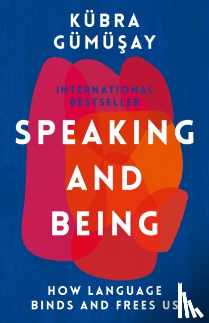 Gumusay, Kubra - Speaking and Being