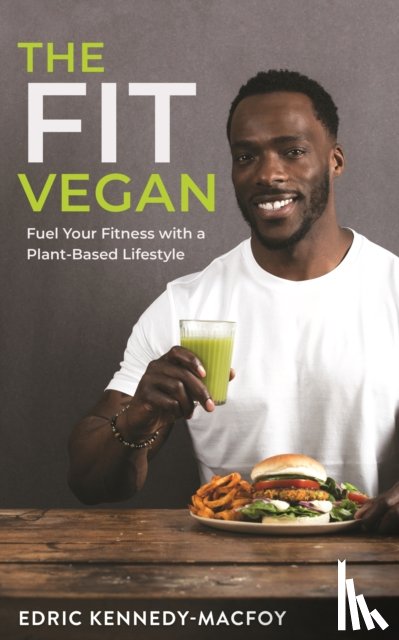 Kennedy-Macfoy, Edric - The Fit Vegan