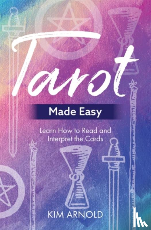 Arnold, Kim - Tarot Made Easy