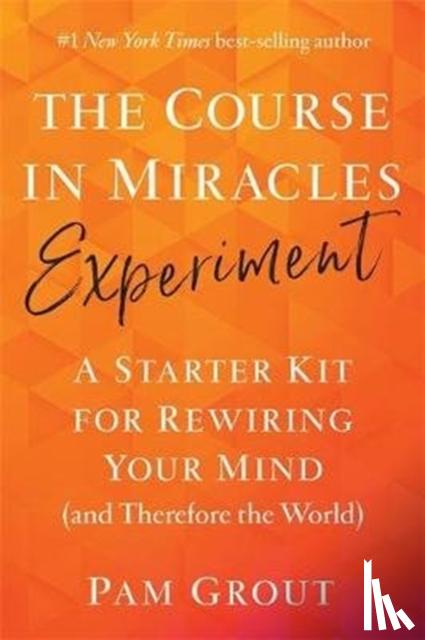 Grout, Pam - The Course in Miracles Experiment