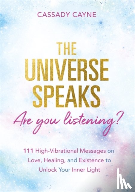 Cayne, Cassady - The Universe Speaks, Are You Listening?