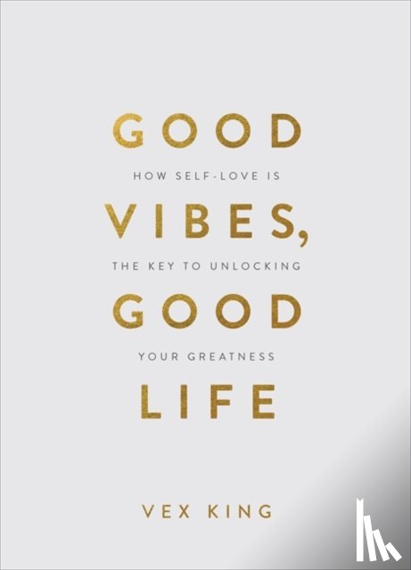 King, Vex - Good Vibes, Good Life (Gift Edition)