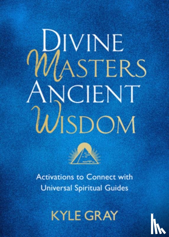 Gray, Kyle - Divine Masters, Ancient Wisdom