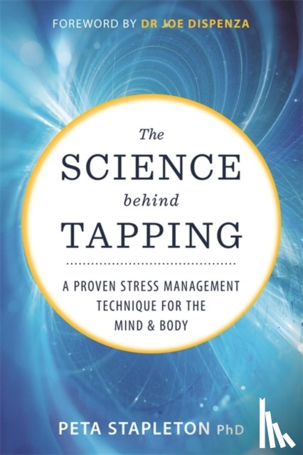 Stapleton, Peta - The Science behind Tapping