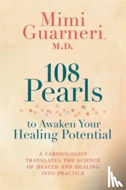 Guarneri, Mimi - 108 Pearls to Awaken Your Healing Potential