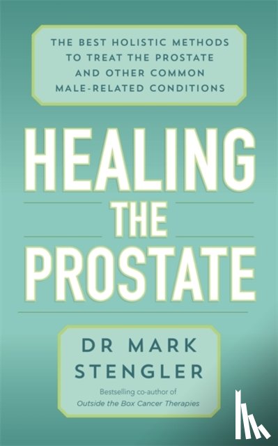 Stengler, Dr. Mark - Healing the Prostate