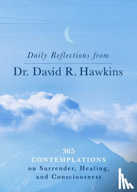 Hawkins, David R. - Daily Reflections from Dr. David R. Hawkins