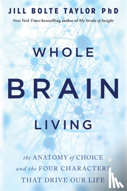 Taylor, Dr. Jill Bolte - Whole Brain Living
