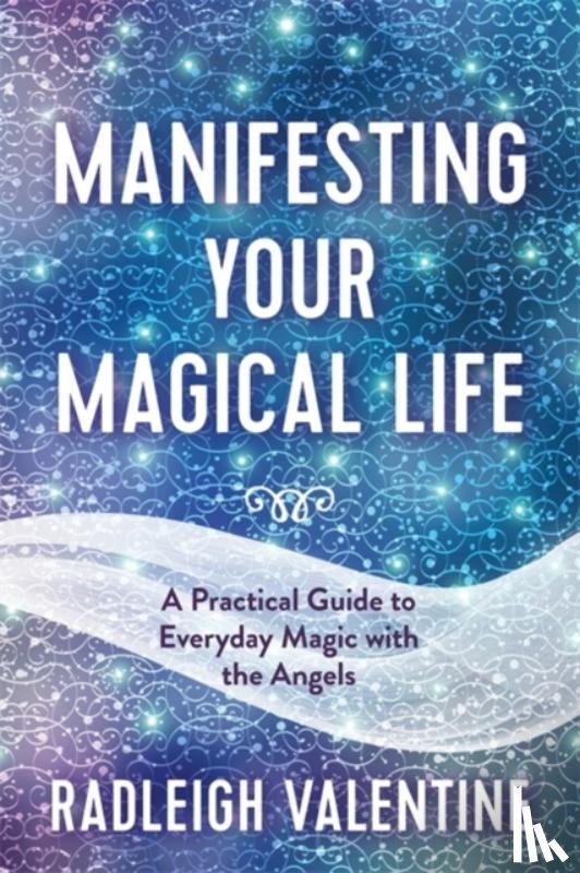 Valentine, Radleigh - Manifesting Your Magical Life